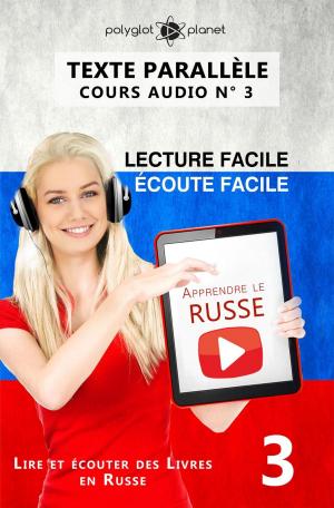 Book cover of Apprendre le russe | Écoute facile | Lecture facile | Texte parallèle COURS AUDIO N° 3