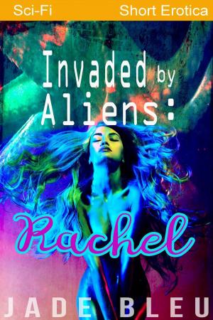 Book cover of Invaded by Aliens: Rachel
