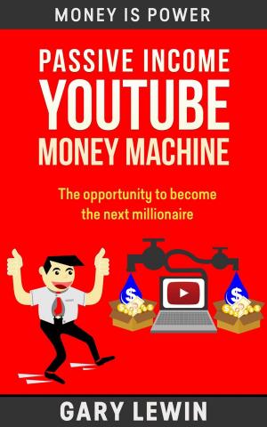 Cover of the book Passive Income :YouTube Money Machine by Giovanni Rigters