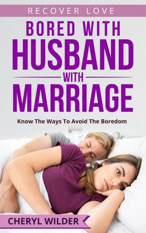 Cover of Bored with Husband with Marriage : Know the ways to Avoid the Boredom