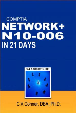Book cover of Comptia Network+ In 21 Days N10-006 Study Guide