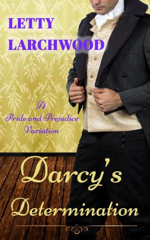 Cover of the book Darcy’s Determination – A Pride and Prejudice Variation by Mrs.oliphant