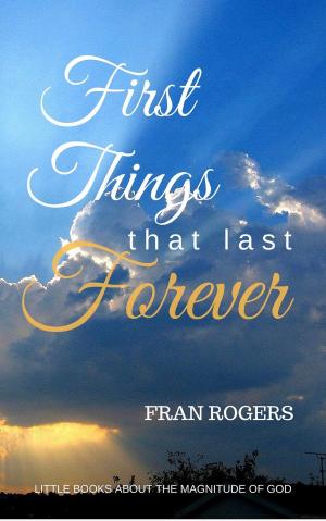 Book cover of First Things That Last Forever