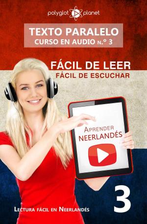 Book cover of Aprender neerlandés | Fácil de leer | Fácil de escuchar | Texto paralelo CURSO EN AUDIO n.º 3
