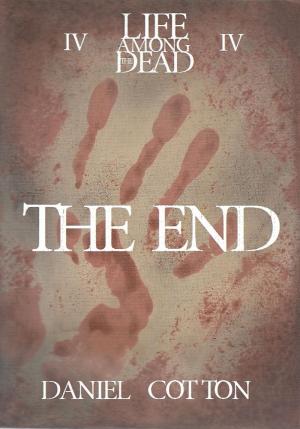 Book cover of Life Among the Dead 4: The End