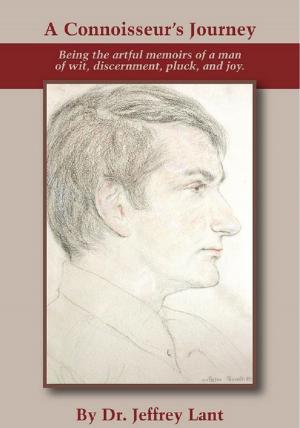 bigCover of the book A Connoisseur's Journey Being the artful memoirs of a man of wit, discernment, pluck, and joy. by 