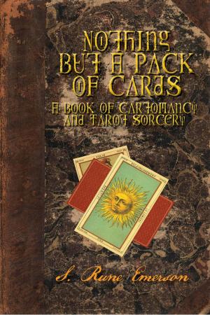Cover of Nothing But a Pack of Cards A Book of Cartomancy and Tarot Sorcery