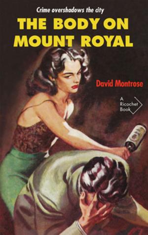 Cover of the book The Body on Mount Royal by Maude Bonenfant