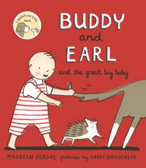 Cover of the book Buddy and Earl and the Great Big Baby by Maureen Fergus