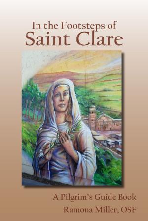 Cover of the book In the Footsteps of St. Clare by Kenan B. Osborne Ofm