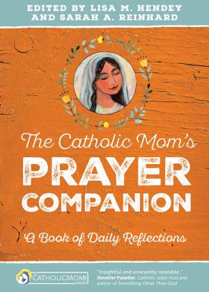 Cover of the book The Catholic Mom's Prayer Companion by Peter J. Vaghi