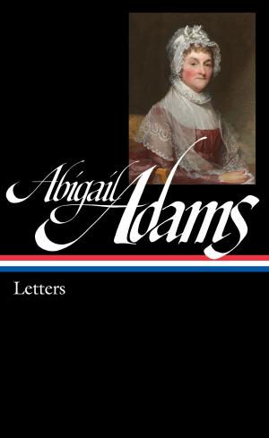 Book cover of Abigail Adams: Letters (LOA #275)