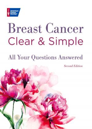 Cover of the book Breast Cancer Clear & Simple, Second edition by Beverlye Hyman Fead, Tessa Mae Hamermesh, Shennen Bersani