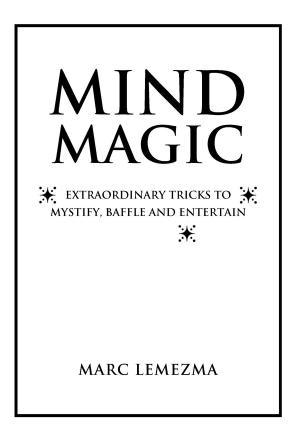 Cover of the book Mind Magic: Extraordinary Tricks to Mystify, Baffle and Entertain by Val Pierce