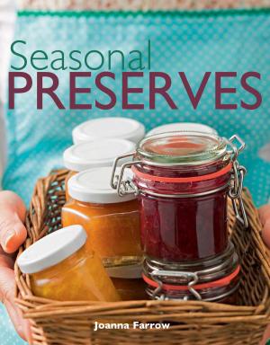 Cover of the book Seasonal Preserves by Philippa Jones