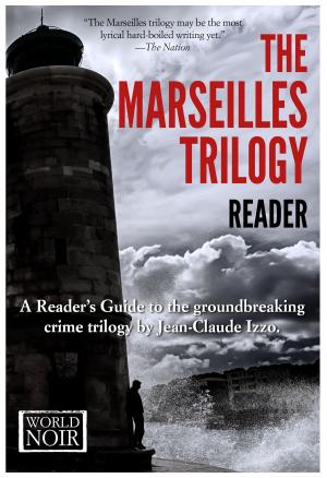 Cover of the book The Marseilles Trilogy Reader by Carlo Bonini, Giancarlo De Cataldo