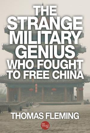 Cover of the book The Strange Military Genius Who Fought to Free China by Alvin M. Josephy