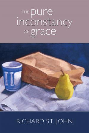 Cover of the book The Pure Inconstancy of Grace by Charles E. Still Jr.