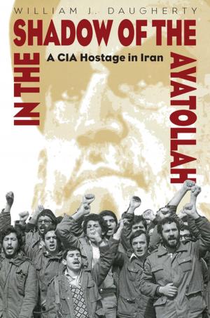 Cover of the book In the Shadow of the Ayatollah by Bob Ward