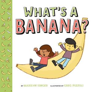 Book cover of What's a Banana?