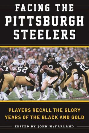 Cover of the book Facing the Pittsburgh Steelers by Terry Funk, Scott E. Williams