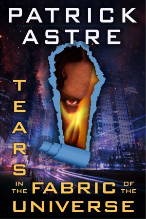 Book cover of Tears in the Fabric of the Universe (Science Fiction Thriller Anthology)