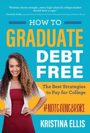 Cover of the book How to Graduate Debt Free by Jason White