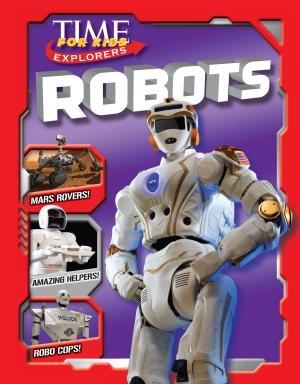 Cover of the book TIME for Kids Explorers: Robots by The Editors of TIME