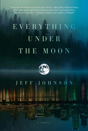 Cover of the book Everything Under the Moon by Robert Niemi