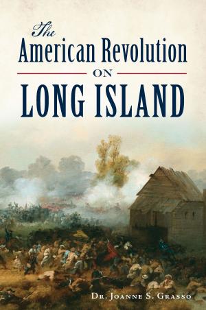 Cover of the book The American Revolution in Long Island by David Shribman, Jack DeGange
