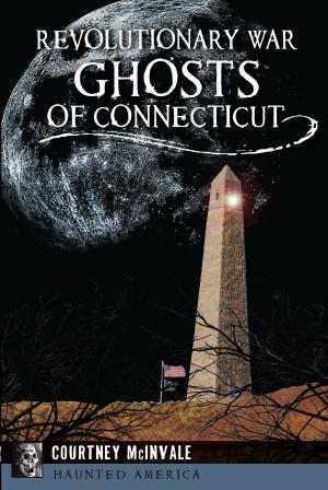 Cover of the book Revolutionary War Ghosts of Connecticut by Karen Gerhardt Fort, Mission Historical Museum, Inc.