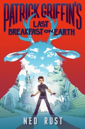 Cover of the book Patrick Griffin's Last Breakfast on Earth by Aaron Reynolds