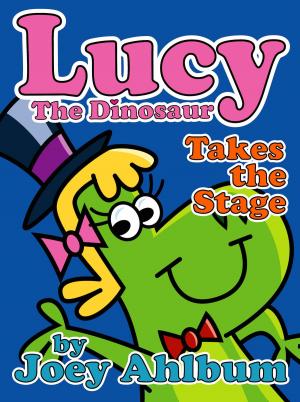 bigCover of the book Lucy the Dinosaur: Takes the Stage by 