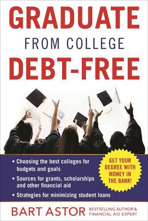 Cover of the book Graduate from College Debt-Free by Nick J. Tate