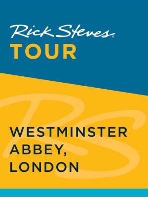 Cover of the book Rick Steves Tour: Westminster Abbey, London by Ann Marie Brown