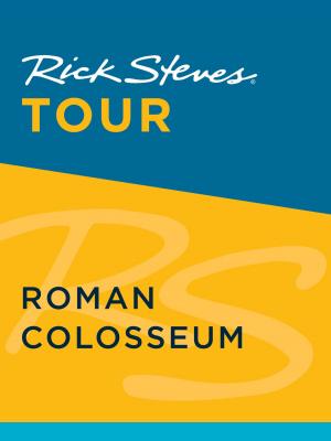Book cover of Rick Steves Tour: Roman Colosseum