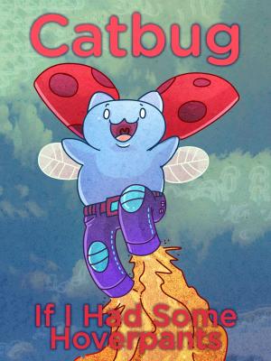 Book cover of Catbug: If I Had Some Hoverpants