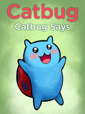 Book cover of Catbug Says
