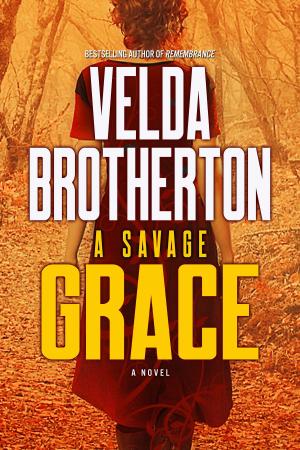 Cover of the book A Savage Grace by Velda Brotherton