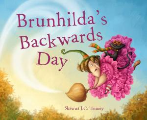 Cover of the book Brunhilda's Backwards Day by Conner Kressley, Rebecca Hamilton