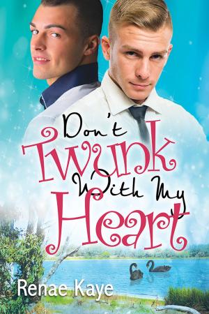 Cover of the book Don’t Twunk With My Heart by Kate McMurray