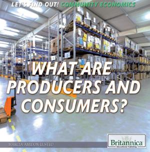 Cover of the book What Are Producers and Consumers? by Jeanne Nagle