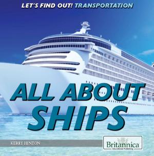 Cover of the book All About Ships by Britannica Educational Publishing