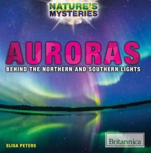 Cover of the book Auroras: Behind the Northern and Southern Lights by Barbara Gottfried Hollander