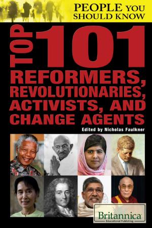 Cover of the book Top 101 Reformers, Revolutionaries, Activists, and Change Agents by Michael Ray