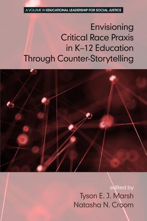 Cover of Envisioning a Critical Race Praxis in K12 Education Through CounterStorytelling
