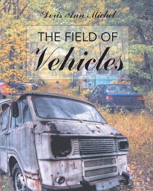Cover of the book The Field of Vehicles by Marti Gruter