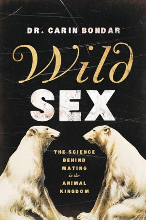 bigCover of the book Wild Sex: The Science Behind Mating in the Animal Kingdom by 