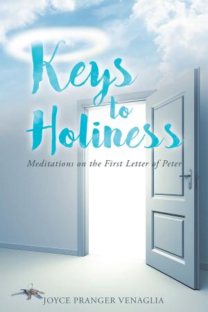 Cover of the book Keys to Holiness: Meditations on the First Letter of Peter by Cornelius L. Dennis, PH.D.