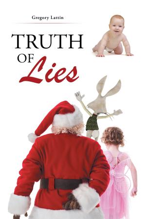 Cover of the book Truth Of Lies by Michael Garvin